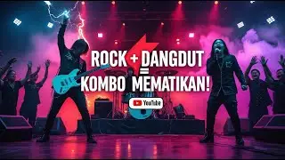 ROCK + DANGDUT = KOMBO MEMATIKAN!