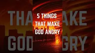 5 THINGS THAT MAKE GOD ANGRY I The Wrath of God #christianshorts