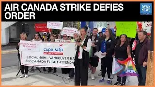 Air Canada Flight Attendants Defy Back-to-Work Order, Strike Grounds Flights in Vancouver