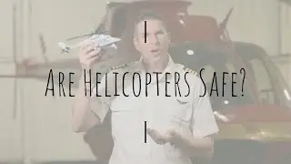 Are Helicopters Safe?