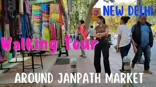 Walking 🇮🇳 Around Janpath Market New Delhi | Connaught Place Delhi | Walk Tour In India