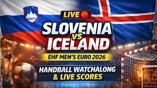 Slovenia vs Iceland LIVE 🔴 EHF Men&rsquo;s EURO 2026 | Handball Watchalong & Real-Time Scores