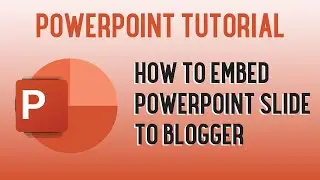 HOW TO EMBED POWERPOINT SLIDE TO BLOGGER / BLOGSPOT