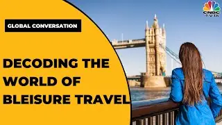 Раскрытие мира делового туризма и рост популярности Bleisure Traveller | Global Conversation