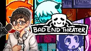 BAD END THEATER | Full Game w/ Leaving Sunset