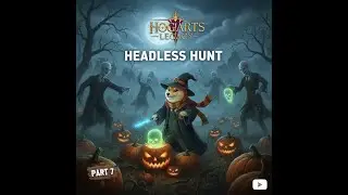 Hogwarts Legacy #7 Headless Hunt