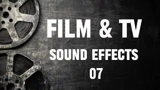 Film & TV Sound Effects - 07 | Free Sound Effects | No Copyright for Videos