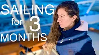 SAILING|3 MONTHS of SAILING in 3 MINUTES!