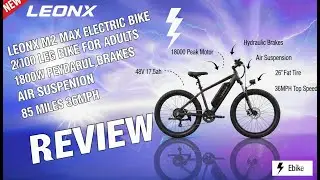 Обзор электровелосипеда LEONX M2 Max (2026) | Пиковая мощность 1800 Вт, скорость 36 миль в час, м...