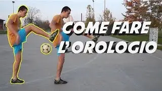 Come fare l'orologio / giro del mondo - Calcio Tutorial