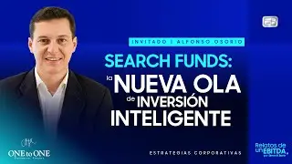 Search Funds: The New Wave of Smart Investing | Alfonso Osorio