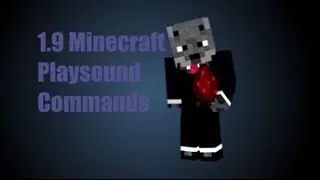 Minecraft Command Blocks: 1.9 Playsounds
