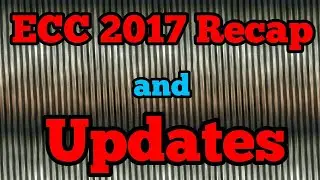 ECC 2017 Recap and Updates!!!
