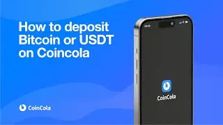 How To Make BTC/USDT Deposit? | CoinCola P2P