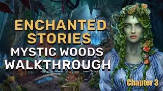 Enchanted Stories 1 Mystic Woods Chapter 3 Walkthrough No Skips l @GAMZILLA-