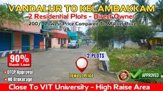 Vandalur To Kelambakkam | Near VIT University | Residential Area - Mambakkam | Lowest Price #land