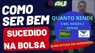 QUANTO RENDE 5 MIL EM AGRO3 E NO XPCA 11 HOJE O VIDEO EST&Aacute; TODO SERTANEJO .