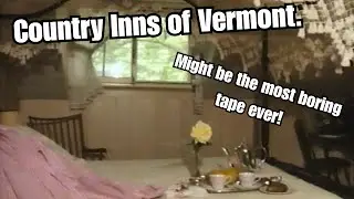 Country Inns of Vermont 1993 Tourism VHS Find. 90s Aesthetic Ultra Bland