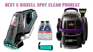 Best Bissell spot clean proheat 2022 ? Top 5 Bissell spot clean proheat review. [Buying Guide]