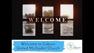 Welcome to COBURN UMC! || 9:30 am Worship || January 18, 2026