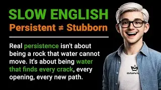 Persistence Is Not What You Think (This Changes Everything) | Slow English Podcast