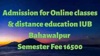 Admission open faculty of online and Distance education admission fall 2022 IUB