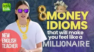 8 Money Idioms That Will Make You Feel Like A Millionaire | English Idioms To Speak Fluently | Lucy
