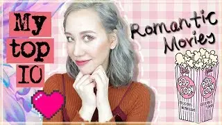 MY TOP 10 LOVE MOVIES (slight unconventional picks) 🍿|