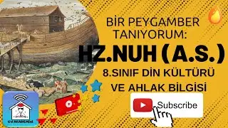 Hz.Nuh(a.s.) Bir Peygamber Tanıyorum 8.sınıf Din Dersi konu anlatım videosu Ev Akademisi
