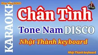 Chân Tình Karaoke Tone Nam DISCO || Nhật Thành Keyboard