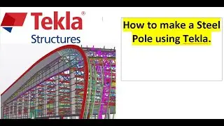 How to make a Steel Pole using Tekla Part -06. Round pipe joint