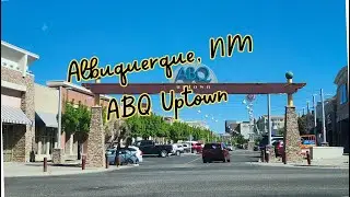 Exploring Albuquerque, NM - ABQ Uptown