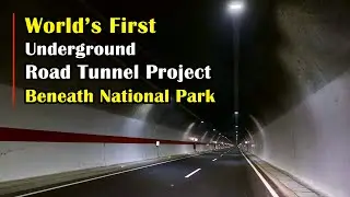 World&rsquo;s First Underground Road Tunnel Project Beneath National Park