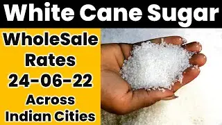 Sugar Prices Today, Sugar Rate Today, Sugar Prices Daily, White Sugar Wholesale Rates Date 24-06-22