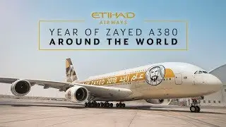 Around the World with our Year of Zayed A380 | Etihad Airways