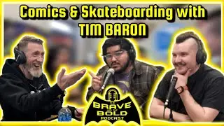 COMICS SKATEBOARDING with TIM BARON | The Brave and the Bold podcast episode 3