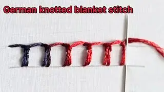 Embroidery Lesson 50 | Learn German Knotted Blanket Stitch for Beginners