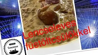 Lencseleves füstöltcsülökkel @izmamor