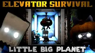 ELEVATOR SURVIVAL! (Little Big Planet)