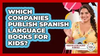 Which Companies Publish Spanish Language Books For Kids?