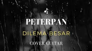 Peterpan - Dilema Besar #guitar #guitarcover #peterpan 