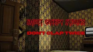 Short Creepy Stories: DON'T CLAP TWICE |Ending One Gameplay