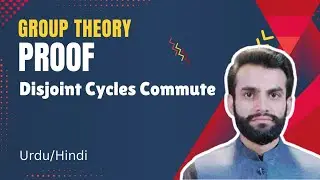 Disjoint cycles commute || Proof