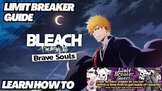 Bleach Brave Souls | Limit Breaker Guide | All You Need To Know