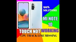 MI NOTE 10 TOUCH NOT WORKING | REDMI NOTE 10 TOUCH PROBLEM SOLUTION || CPU TRACK LINE MISSING ||