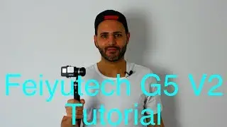 feiyu tech g5 v2 tutorial