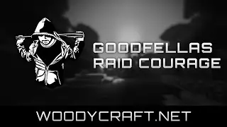Goodfellas Raid Courage | Woodycraft