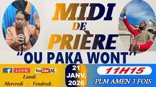 MIDI DE PRIÈRE || OU PAKA WONT || MERCREDI 21 JANV. 2026 || PLM AMEN 3 FOIS/SR DJOUNE