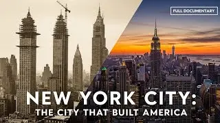 How New York City Was Built: The Hidden History of America&rsquo;s Greatest City