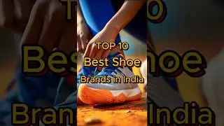 Top 10 Best Shoe Brands in India |#shorts #shortsfeed #viral #shoes #india #indian